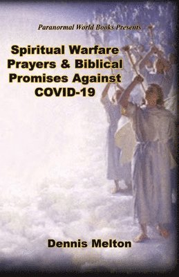 Spiritual Warfare Prayers & Biblical Promises Against COVID-19 1