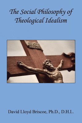 The Social Philosophy of Theological Idealism 1