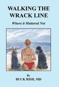 bokomslag Walking the Wrack Line - Where it Mattered Not