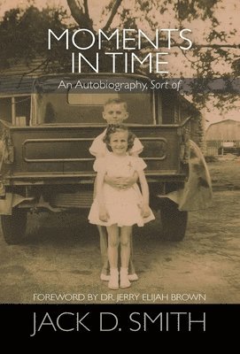 Jack D. Smith, Jack D Smith - Moments in Time - An Autobiography, Sort of, Inbunden