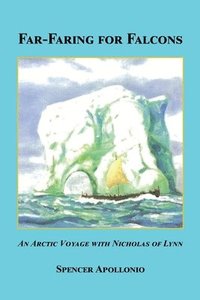 bokomslag Far-Faring for Falcons - An Arctic Voyage with Nicholas of Lynn