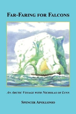 Spencer Apollonio - Far-Faring for Falcons - An Arctic Voyage with Nicholas of Lynn, Häftad