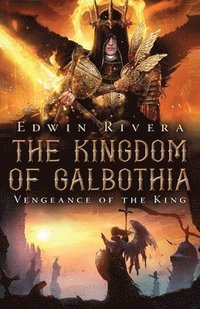 bokomslag The Kingdom of Galbothia - Vengeance of the King