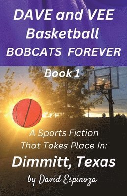 Dave and Vee Basketball Bobcats Forever - Book 1 1