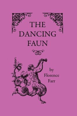 Florence Farr - Dancing Faun, Inbunden