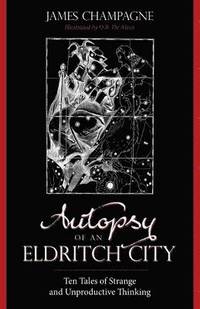 bokomslag Autopsy of an Eldritch City