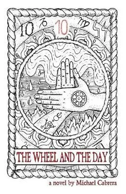 Michael Cabrera - Wheel and the Day, Häftad. Tillgänglighet: Lägg i varukorg