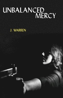J Warren - Unbalanced Mercy, Häftad