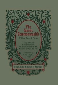 bokomslag The Secret Commonwealth of Elves, Fauns and Fairies