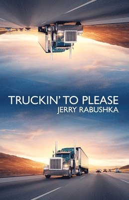 Truckin' to Please 1