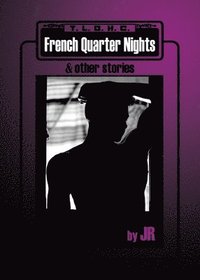 bokomslag French Quarter Nights & Other Stories