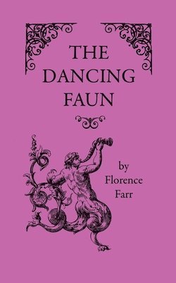 Florence Farr - Dancing Faun, Häftad