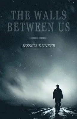 Jessica Dunker - Walls Between Us, Häftad. Tillgänglighet: Lägg i varukorg