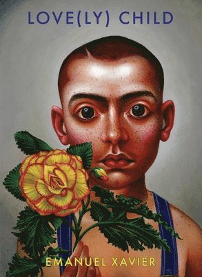 Emanuel Xavier - Love(ly) Child, Häftad