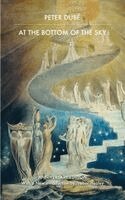 Peter Dubé - At the Bottom of the Sky, Häftad