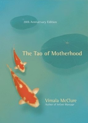 bokomslag The Tao of Motherhood