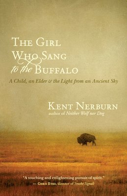 bokomslag The Girl Who Sang to the Buffalo: A Child, an Elder, and the Light from an Ancient Sky