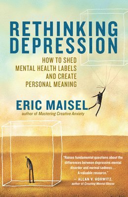 Rethinking Depression: How to Shed Mental Health Labels and Create Personal Meaning