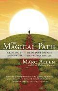 bokomslag The Magical Path: Creating the Life of Your Dreams and a World That Works for All