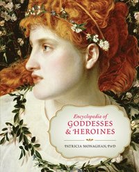 bokomslag Encyclopedia of Goddesses and Heroines