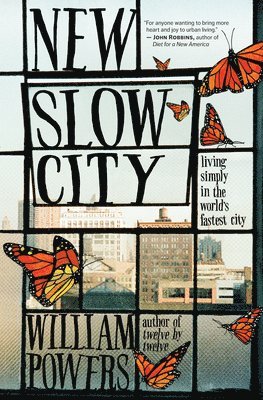 bokomslag New Slow City: Living Simply in the World's Fastest City
