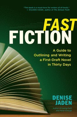 Fast Fiction: A Guide to Outlining and Writing a First-Draft Novel in Thirty Days