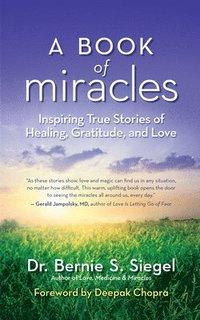 bokomslag A Book of Miracles: Inspiring True Stories of Healing, Gratitude, and Love