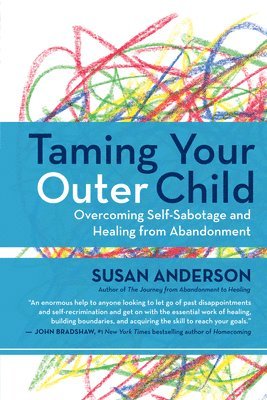 Susan Anderson - Taming Your Outer Child, Häftad