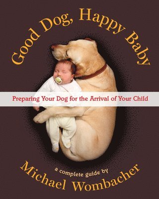 Wombacher, M: Good Dog, Happy Baby