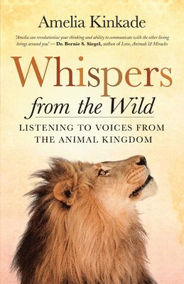 Amelia Kinkade - Whispers from the Wild: Listening to Voices from the Animal Kingdom, Häftad