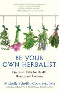 bokomslag Be Your Own Herbalist