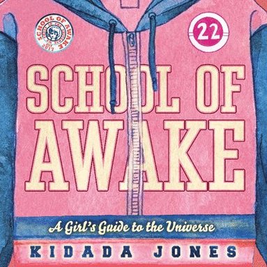 bokomslag School of Awake: A Girl's Guide to the Universe
