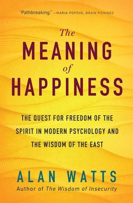 Alan Watts - Meaning of Happiness, Häftad. Tillgänglighet: Lägg i varukorg
