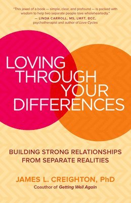 James L. Creighton, James L Creighton - Loving through Your Differences, Häftad
