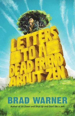 Warner, B: Letters to a Dead Friend about Zen