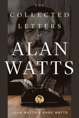 The Collected Letters of Alan Watts 1