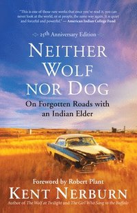 bokomslag Neither Wolf Nor Dog: On Forgotten Roads with an Indian Elder