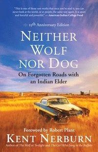 bokomslag Neither Wolf Nor Dog: On Forgotten Roads with an Indian Elder