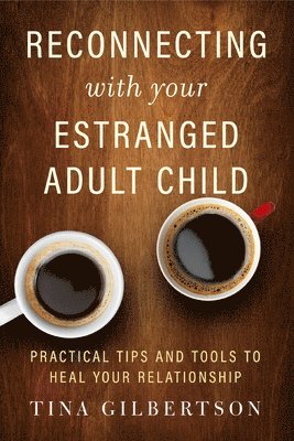 Reconnecting with Your Estranged Adult Child 1