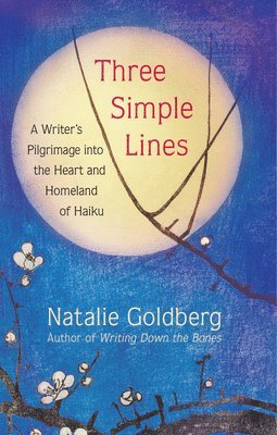Natalie Goldberg - Three Simple Lines, Inbunden