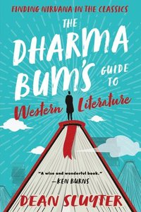 bokomslag The Dharma Bum's Guide to Western Literature