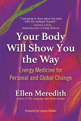 Ellen Meredith - Your Body Will Show You the Way, Häftad