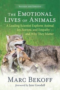 bokomslag The Emotional Lives of Animals Revised