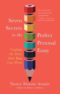 bokomslag Seven Secrets to the Perfect Personal Essay