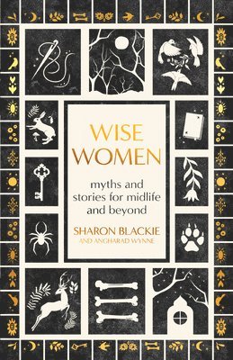 bokomslag Wise Women: Myths and Stories for Midlife and Beyond