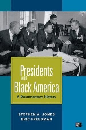 Stephen A. Jones, Eric Freedman - Presidents and Black America, Inbunden