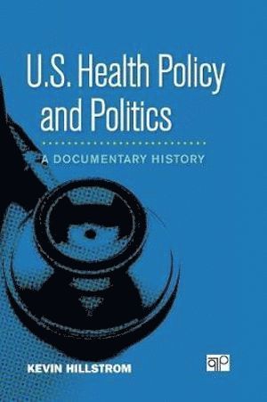 Kevin Hillstrom - U.S. Health Policy and Politics, Inbunden