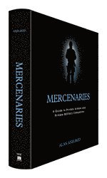 Mercenaries: A Guide to Private Armies and Private Military Companies 1