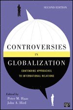 Peter M Haas, John A. Hird - Controversies in Globalization, Häftad