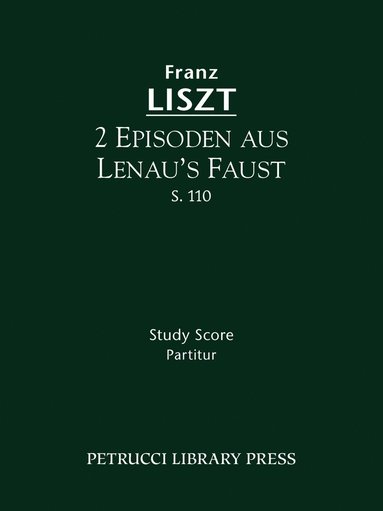 Franz Liszt, Berthold Kellermann - 2 Episoden aus Lenau's Faust, S.110, Häftad